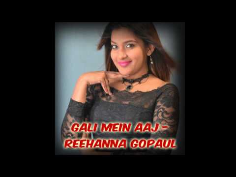 GALI MEIN AAJ - REEHANNA GOPAUL (BRANTEC AVATAR D BAND)