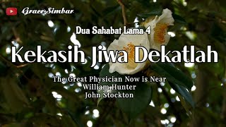 Download lagu KEKASIH JIWA DEKATLAH | The Great Physician | DSL 4 mp3