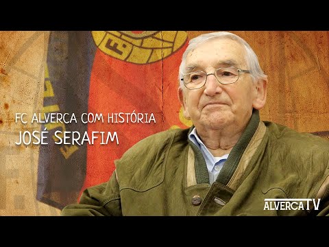 FC ALVERCA COM HISTÓRIA | JOSÉ SERAFIM