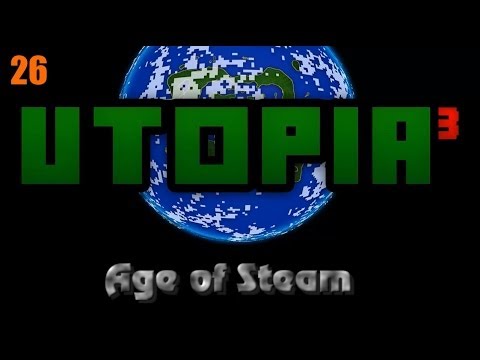 Utopia³ - S2E26 - Age of Steam - Automating TrainCraft