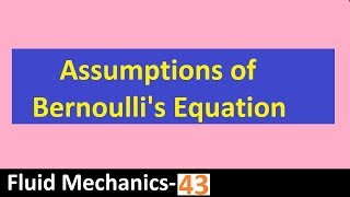 What are Assumptions of Bernoulli's Equation Fluid Mechanics- 43