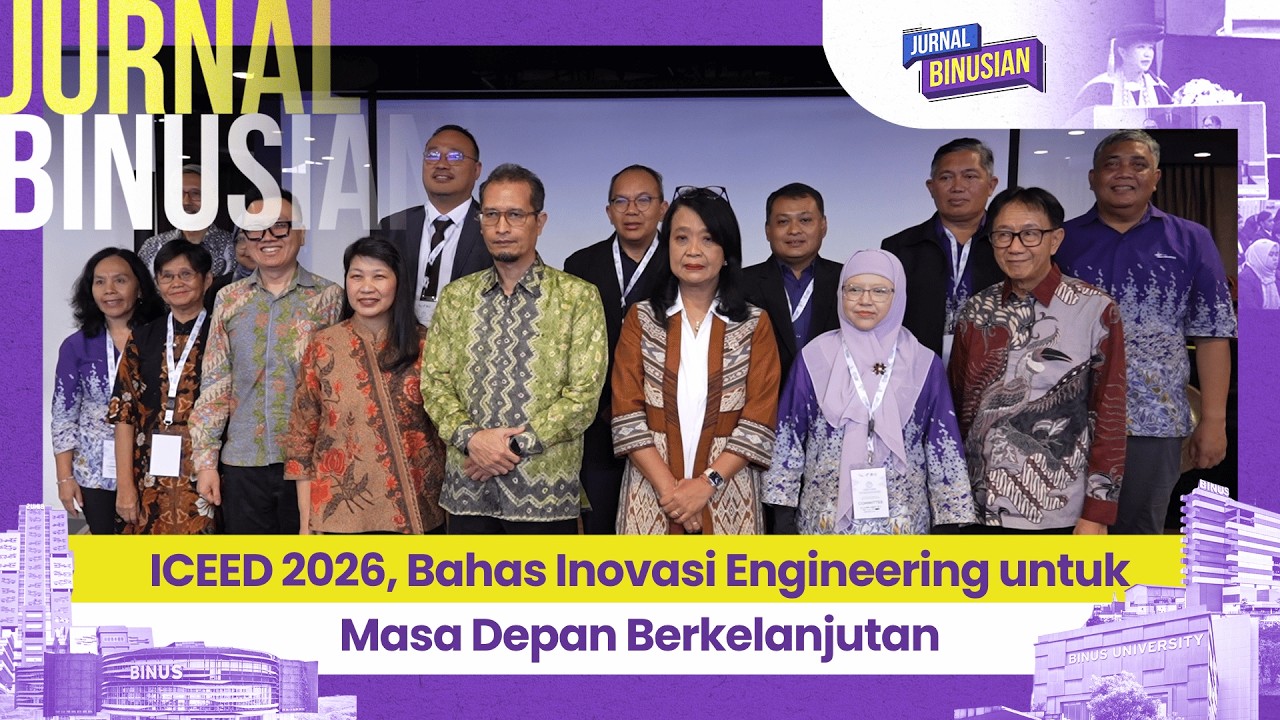 ICEED 2026, Bahas Inovasi Engineering untuk Masa Depan Berkelanjutan | JURNAL BINUSIAN