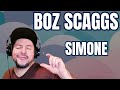 FIRST TIME HEARING Boz Scaggs- "Simone" (Reaction)