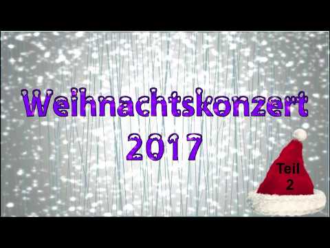 Weihnachtskonzert 2017 @Teil 2