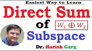 Direct Sum of Subspaces and its Examples