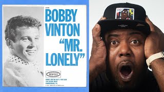First Time Hearing | BOBBY VINTON - MR LONELY Reaction