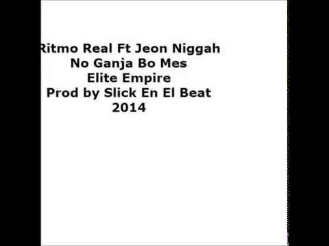 Ritmo Real Ft Jeon Niggah - No Ganja Bo Mes (Prod. by Slick)