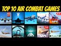 Top 10 Best Air Combat Mobile Games 2025 Android IOS