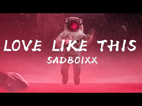 Sadboixx - Love Like This (Lyrics)