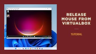 How to Release Mouse from Virtualbox