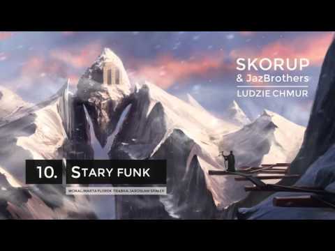 Skorup & JazBrothers - 10 Stary funk (LUDZIE CHMUR)