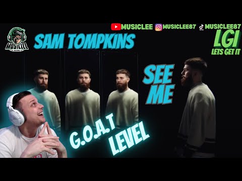 LEVELS ABOVE!!! SAM TOMPKINS- SEE ME REACTION #seemed
