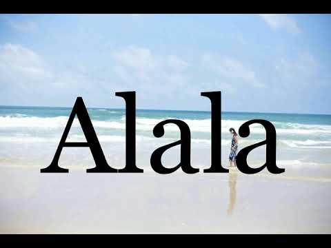 How To Pronounce Alala🌈🌈🌈🌈🌈🌈Pronunciation Of Alala