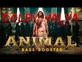 Dolby walya Animal Song | Animal Movie | Bass Boosted | @DELUXEBEATS23