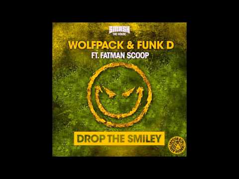 Wolfpack & Funk D feat. Fatman Scoop - Drop The Smiley (Original Mix) (Tiger Records)