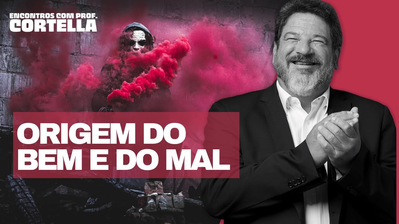 As origens do bem e do mal - Mario Sergio Cortella