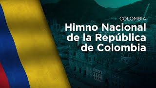 National Anthem of Colombia - Himno Nacional de la República de Colombia