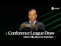 UEFA Conference League 2023/24 Group Stage Draw: Aston Villa to face AZ Alkmaar