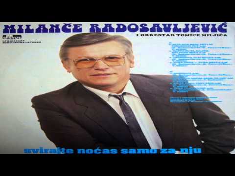 Milance Radosavljevic - Svirajte nocas samo za nju