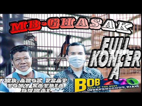 MB GHASAK MR AHOK FEAT TONY SATRIA JUARA 1 DILOMBA BOB 2020 INDEPENDENT RIAU PEKANBARU