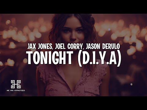 Jax Jones, Joel Corry & Jason Derulo - Tonight (D.I.Y.A) (Lyrics)