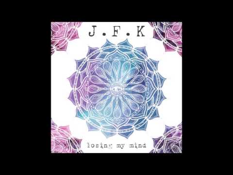 Losing My Mind - J.F.K