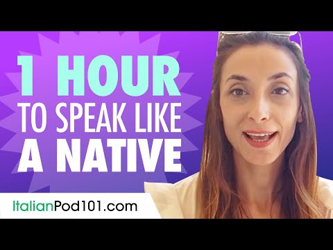 Do You Have 1 Hour? You Can Speak Like a Native Italian Speaker