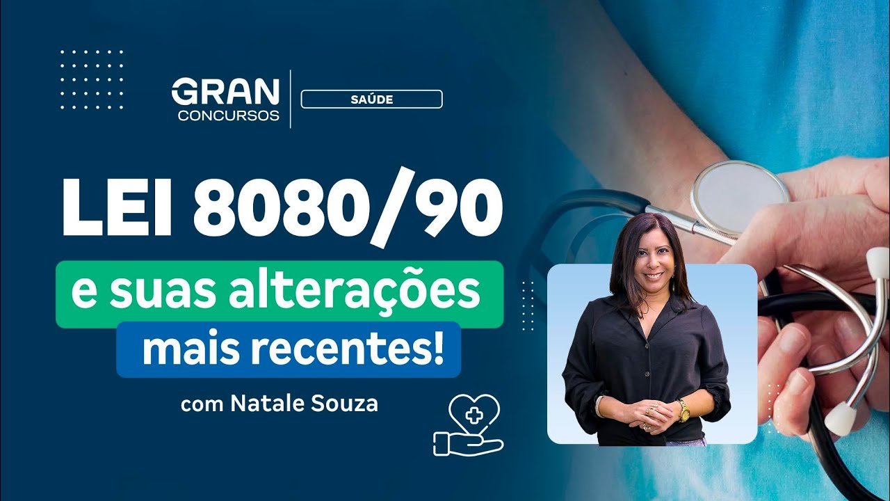 A Lei 8080/90 e suas alterações mais recentes! Com Natale Souza