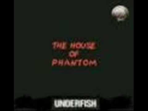 Underfish - The House Of Phantom
