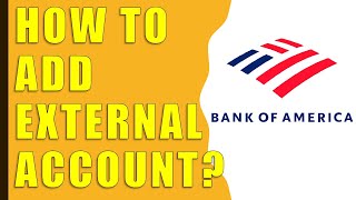 How to add an external account to Bank Of America?