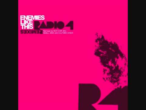 Radio 4 - Enemies Like This (Small Sins Remix)