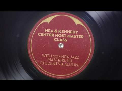 NEA & Kennedy Center Host Master Class with 2017 NEA Jazz Masters, HU Students and Alumni