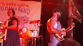 Reverend Peyton's Big Damn Band Live - Raise A Little Hell - Dallas ,Tx 4/6/16