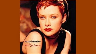 &quot;Feelin&#39; Kind of Lonely Tonight&quot; - Shelby Lynne