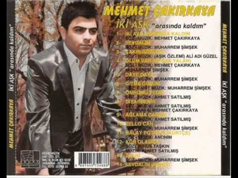 MEHMET  ÇAKIRKAYA - İKİ AŞK ARASINDA
