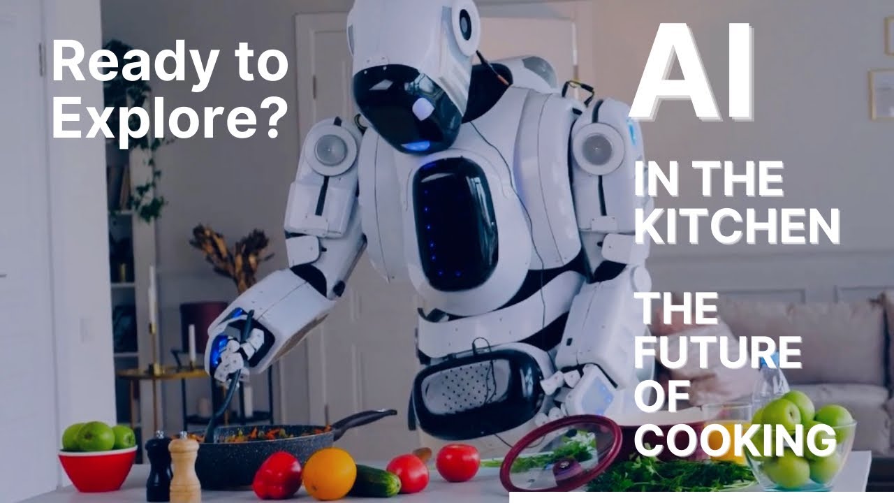 AI In The Kitchen: The Future of Cooking (2025) | Smart Appliances and AI Chefs Explained