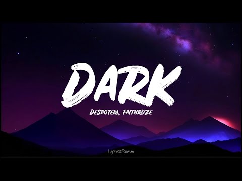 Dark - Despotem, Faithroze (Lyrics)