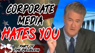 Corporate Media Hates You