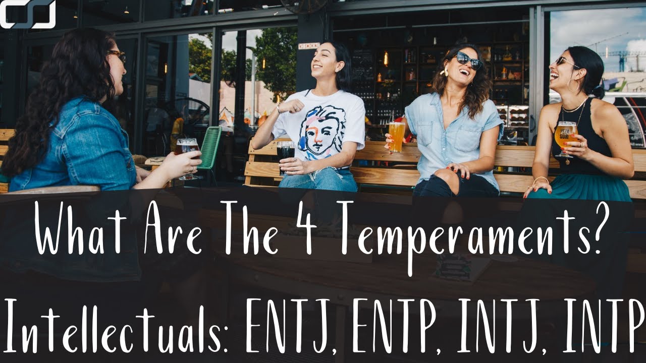 What Are The Four Temperaments? Intellectuals: ENTJ, ENTP, INTJ, INTP | CS Joseph