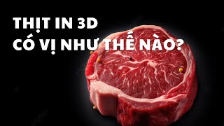 Thực phẩm in 3D có thể phát triển trong tương lai hay không ?