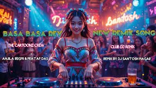 Download lagu NEW DJ REMIX BASA BASA REY 2025 | THE CARTOONZ CREW | ANJILA REGMI & PRATAP DAS  mp3