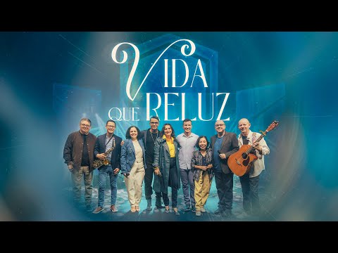Vida Reluz feat. Walmir Alencar, Elaine Cristina, Luiz Felipe - Vida que reluz (Clipe Oficial)