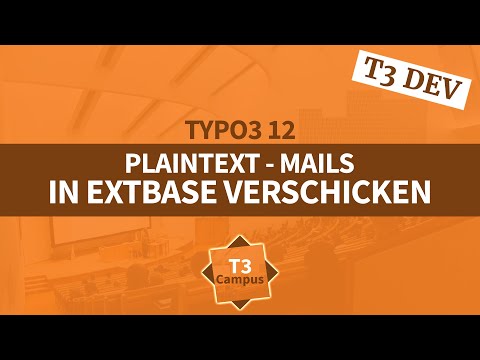 TYPO3 12 Tutorial: Plaintext E-Mails in Extbase versenden