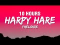 10 HOURS Yaelokre Harpy Hare Lyrics