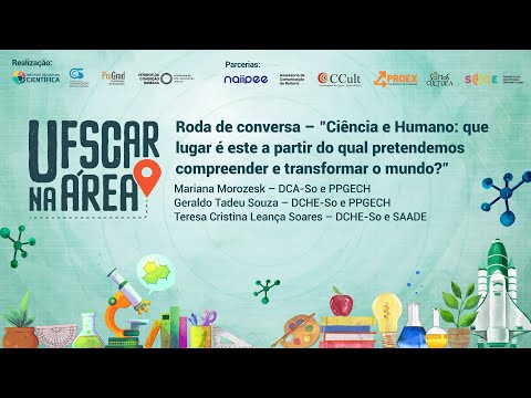 Roda de conversa – "Ciência e Humano: que lugar é este a partir do qual pretendemos compreender e transformar o mundo?"