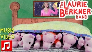 Best Kids Songs - &quot;There Were Five In The Bed&quot; by Laurie Berkner
