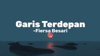 Fiersa Besari - Garis Terdepan ( Lirik )