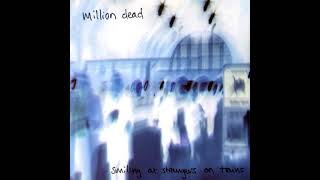 Million Dead - Smiling at Strangers on Trains (2003)