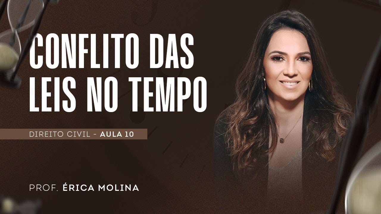 CONFLITOS DAS LEIS NO TEMPO - PROF. ÉRICA MOLINA