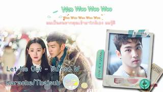[Karaoke/Thaisub]Let me out - NU&#39;EST W(뉴이스트 W)A Korean Odyssey(화유기) OST Part1